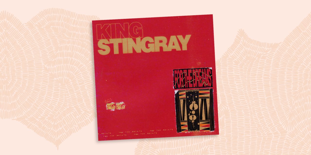 For the Dreams (2024) by King Stingray